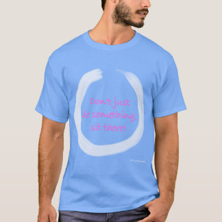 Tu nicht einfach etwas Sitze Enso Zen Buddhist r T-Shirt