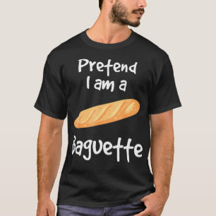 Tu so, als ob ich ein Baguette-Bäckerei-Baguette h T-Shirt