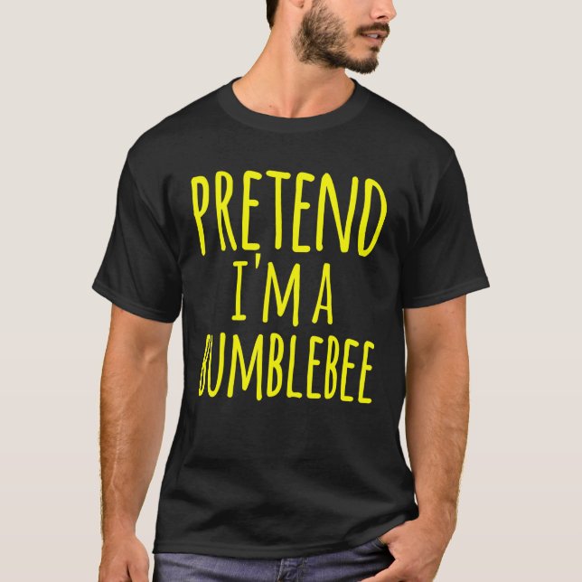 Tu so, als ob ich eine Hummel Bee Costume Hallowee T-Shirt (Vorderseite)