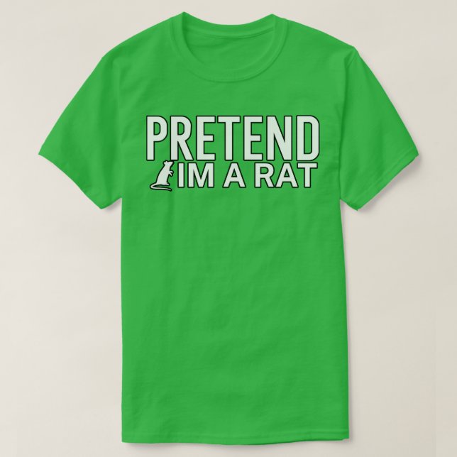 Tu so, als wäre er eine Ratte T-Shirt (Design vorne)