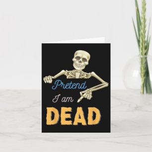 Tu so, als wäre er tot Beängstigend Skeleton Skull Karte