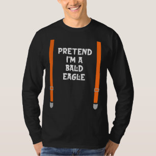 Tu so, als wäre ich Bald Eagle Lazy Halloween-Part T-Shirt