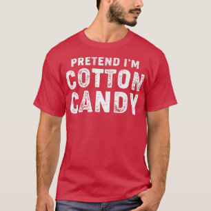 Tu so, als wäre ich Cotton Candy T - Shirt Easy Ha