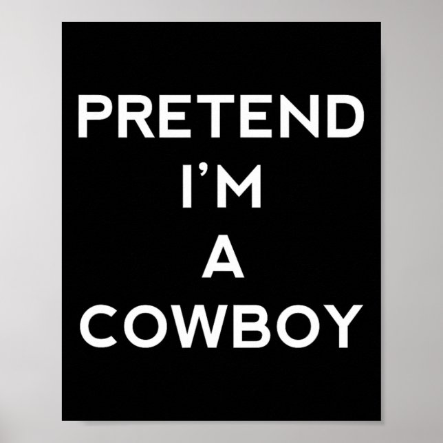 Tu so, als wäre ich Cowboy Fun Halloween Männer Fr Poster (Vorne)