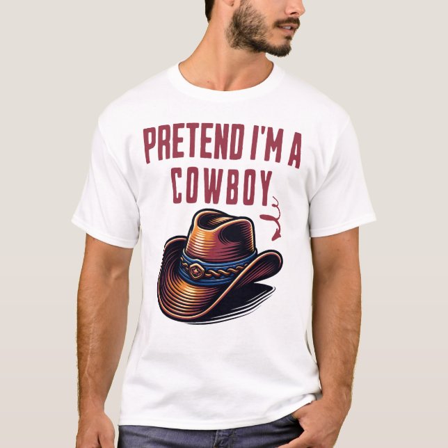 Tu so, als wäre ich Cowboy T-Shirt (Vorderseite)