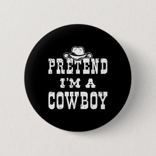 Tu so, als wäre ich Cowboy Teen Fun Cowboy Kid Cos Button