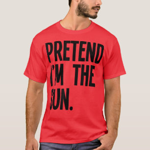 Tu so, als wäre ich das sonnige Halloween-Party-Ko T-Shirt