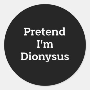 Tu so, als wäre ich Dionysus Costume Funny Griechi Runder Aufkleber