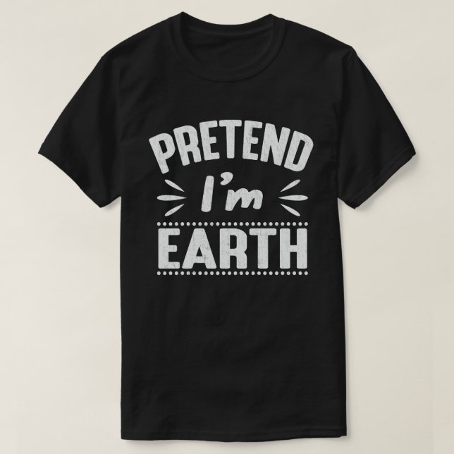 Tu so, als wäre ich Earth Funny Easy Halloween-Kos T-Shirt (Design vorne)