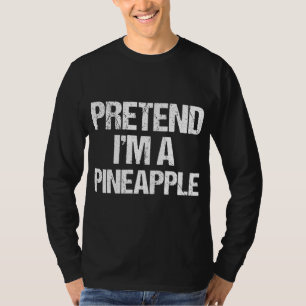 Tu so, als wäre ich ein Ananas Funny Lazy Hallowee T-Shirt