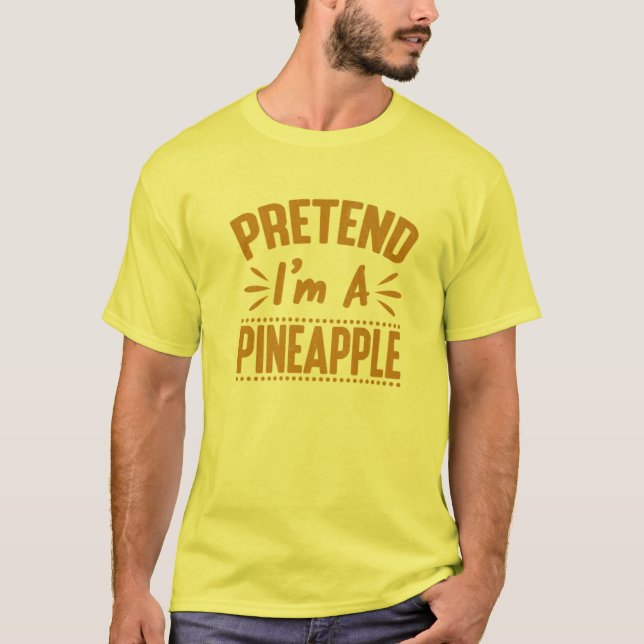 Tu so, als wäre ich ein Ananas Lazy Easy Halloween T-Shirt (Vorderseite)