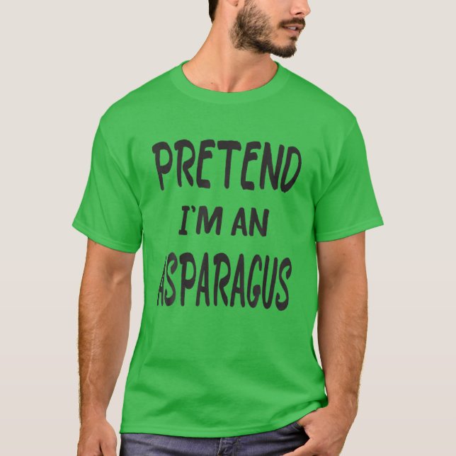 Tu so, als wäre ich ein Asparagus Funny Lazy Hallo T-Shirt (Vorderseite)