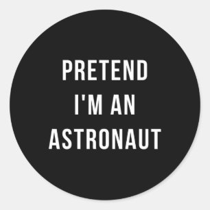 Tu so, als wäre ich ein Astronautin Halloween Lazy Runder Aufkleber