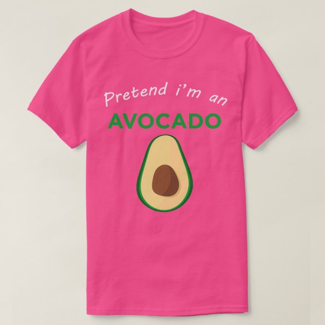 Tu so, als wäre ich ein Avocado ein lustiges niedl T-Shirt (Design vorne)