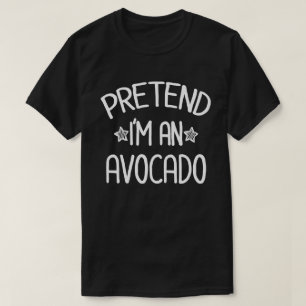 Tu so, als wäre ich ein Avocado Funny Easy Hallowe T-Shirt