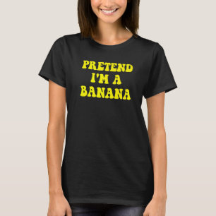 Tu so, als wäre ich ein Banana-Lazy Halloween-Kost T-Shirt