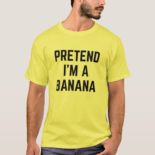 Tu so, als wäre ich ein Bananenkostüm Halloween La T-Shirt (Vorderseite)