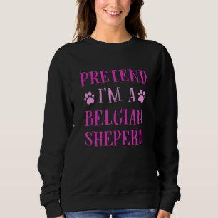 Tu so, als wäre ich ein belgischer Schäferhund aus Sweatshirt