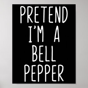 Tu so, als wäre ich ein Bell Pepper-Kostüm Hallowe Poster