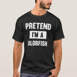 Tu so, als wäre ich ein Blobfish-Halloween-Kostüm T-Shirt