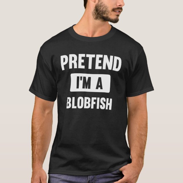 Tu so, als wäre ich ein Blobfish-Halloween-Kostüm T-Shirt (Vorderseite)