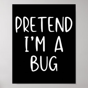 Tu so, als wäre ich ein Bug Costume Halloween Simp Poster