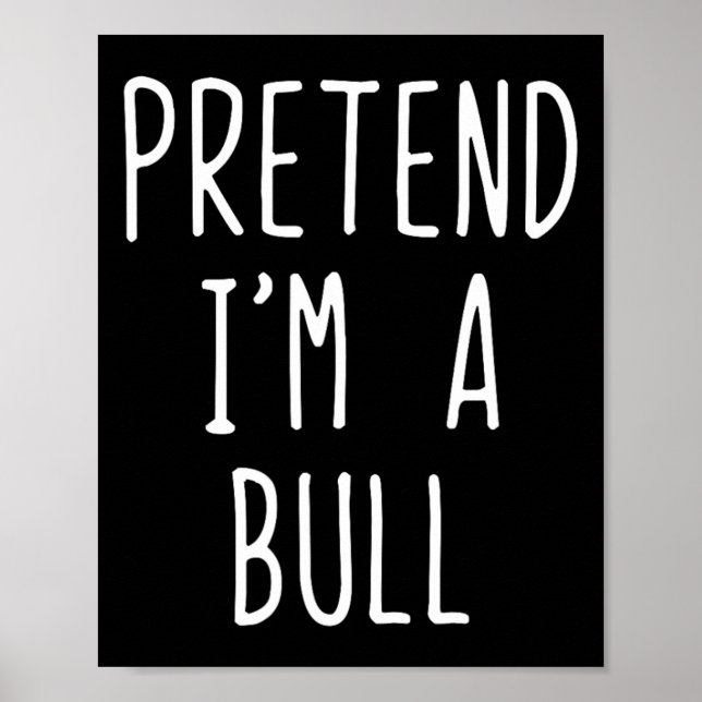 Tu so, als wäre ich ein Bull Costume Halloween Fun Poster (Vorne)