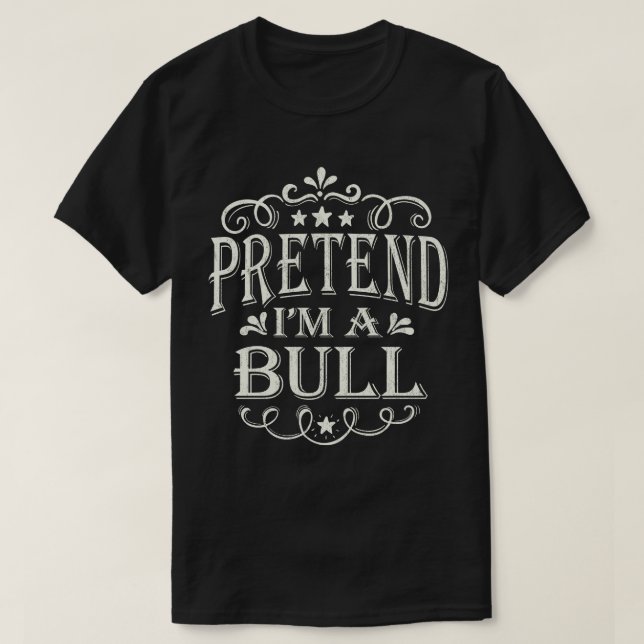 Tu so, als wäre ich ein Bull Lazy Easy Costume Hal T-Shirt (Design vorne)