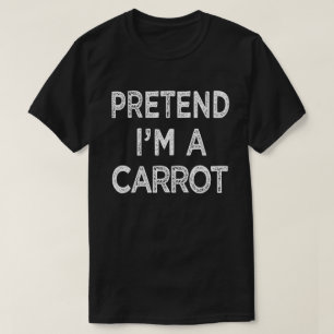 Tu so, als wäre ich ein Carrot Funny Easy Hallowee T-Shirt