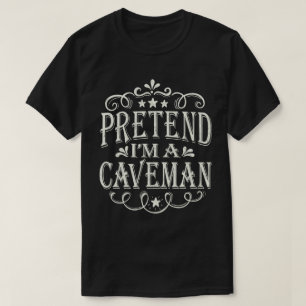 Tu so, als wäre ich ein Caveman Easy Lazy Hallowee T-Shirt
