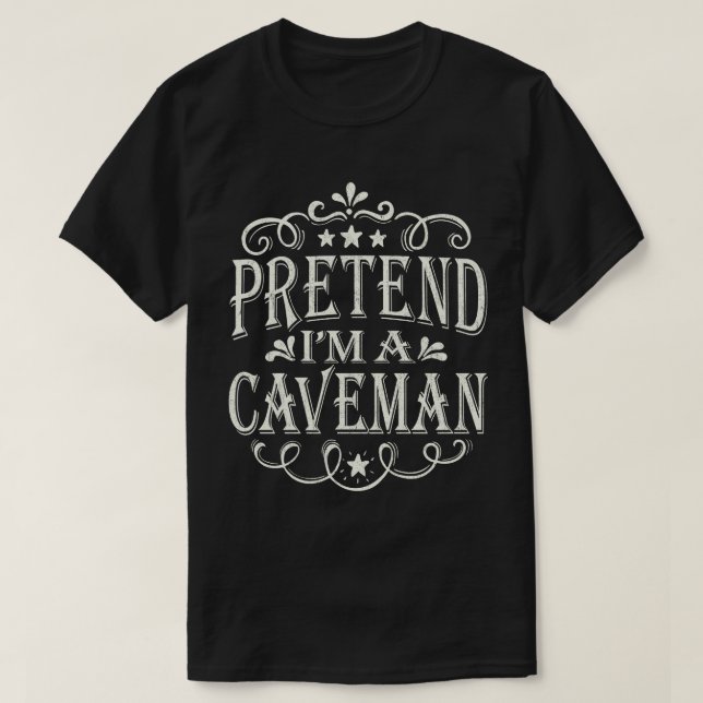 Tu so, als wäre ich ein Caveman Easy Lazy Hallowee T-Shirt (Design vorne)