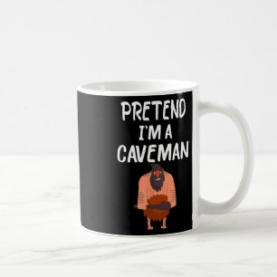 Tu so, als wäre ich ein Caveman T-Shirt Funny Lazy Kaffeetasse