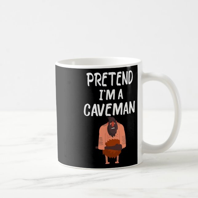 Tu so, als wäre ich ein Caveman T-Shirt Funny Lazy Kaffeetasse (Rechts)