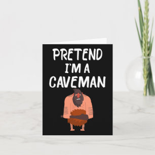 Tu so, als wäre ich ein Caveman T-Shirt Funny Lazy Karte