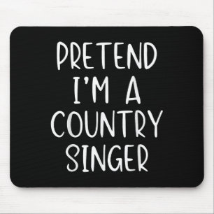 Tu so, als wäre ich ein Country Sänger Kostüm Hall Mousepad