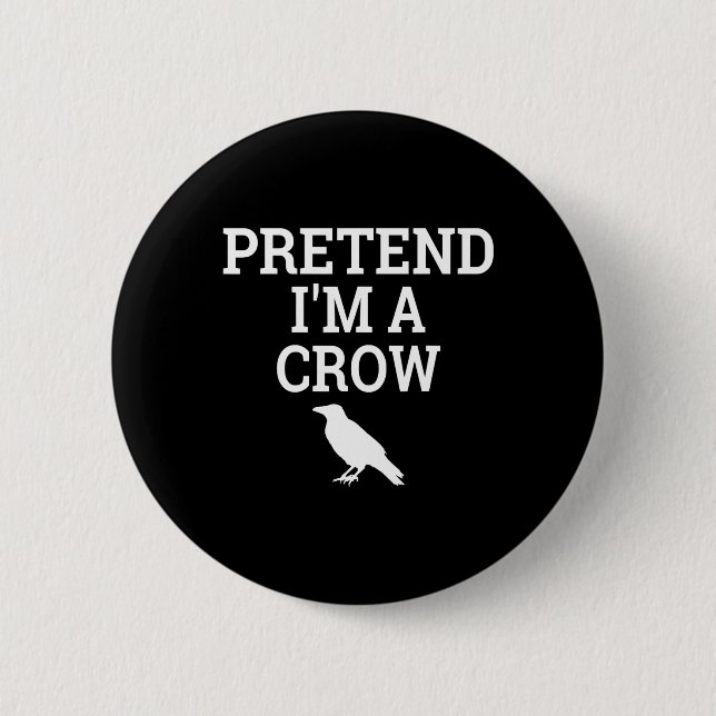Tu so, als wäre ich ein Crow Funny Lazy Halloween  Button (Vorderseite)