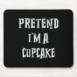 Tu so, als wäre ich ein Cupcake Halloween Kostümpa Mousepad