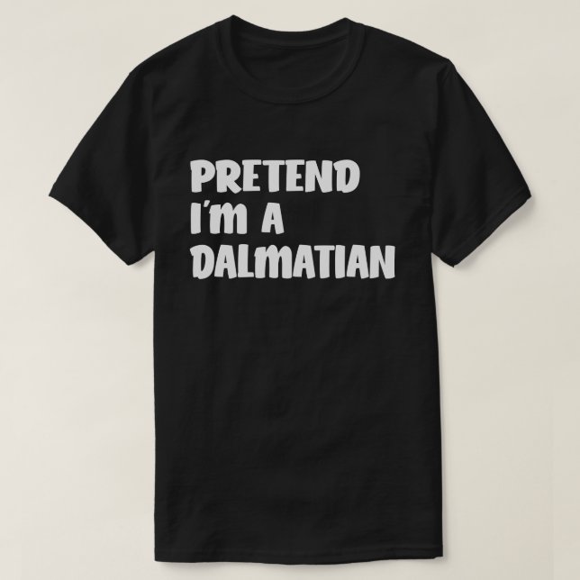 Tu so, als wäre ich ein Dalmatiner, ein leicht zu  T-Shirt (Design vorne)