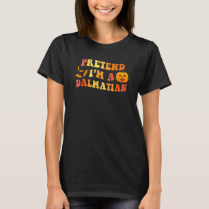 Tu so, als wäre ich ein Dalmatiner Halloween-Kostü T-Shirt