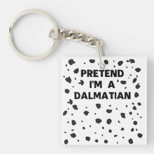 Tu so, als wäre ich ein Dalmatiner Kostüm Funny Ha Schlüsselanhänger