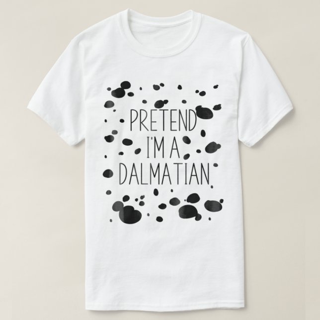 Tu so, als wäre ich ein Dalmatiner Kostüm Funny Ha T-Shirt (Design vorne)