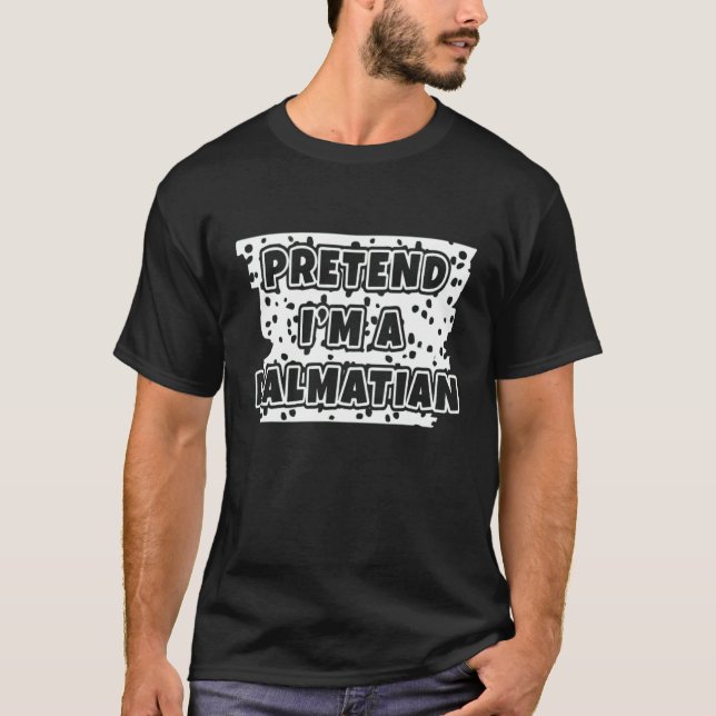 Tu so, als wäre ich ein Dalmatiner-Kostüm-Hallowee T-Shirt (Vorderseite)
