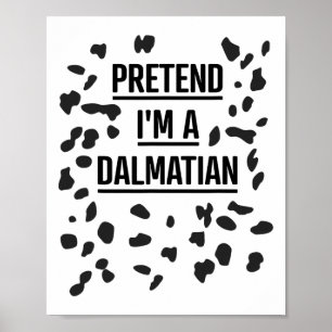 Tu so, als wäre ich ein Dalmatiner Shirt Funny Laz Poster