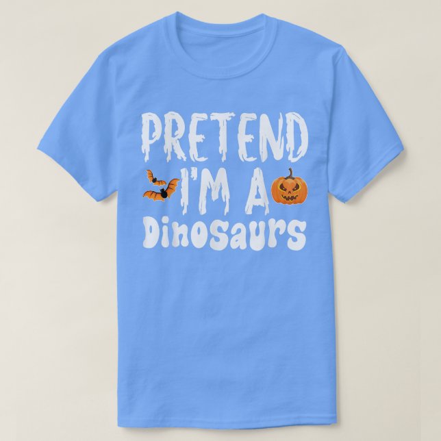 Tu so, als wäre ich ein Dinosaurier Halloween-Kost T-Shirt (Design vorne)