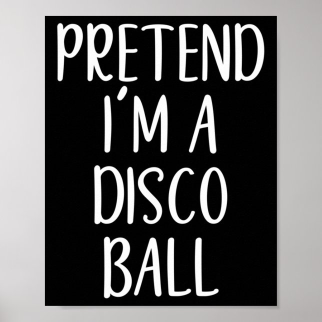 Tu so, als wäre ich ein Disco-Ball-Kostüm Hallowee Poster (Vorne)