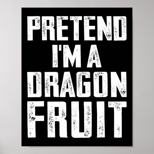 Tu so, als wäre ich ein Drache Fruchtkostüm Dragon Poster (Vorne)