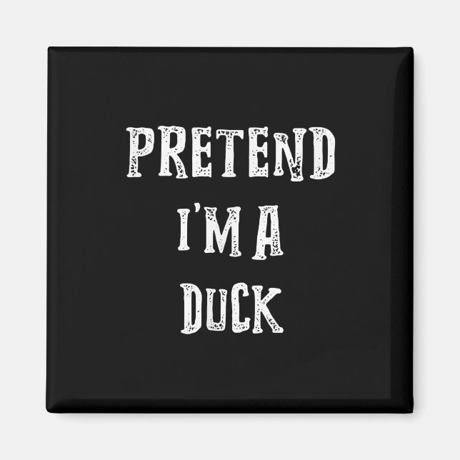 Tu so, als wäre ich ein Duck Halloween-Kostümpaare Magnet (Vorne)