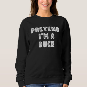 Tu so, als wäre ich ein Duck Last Minute Halloween Sweatshirt