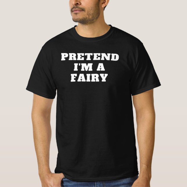 Tu so, als wäre ich ein Fairy Lazy Halloween Costu T-Shirt (Vorderseite)