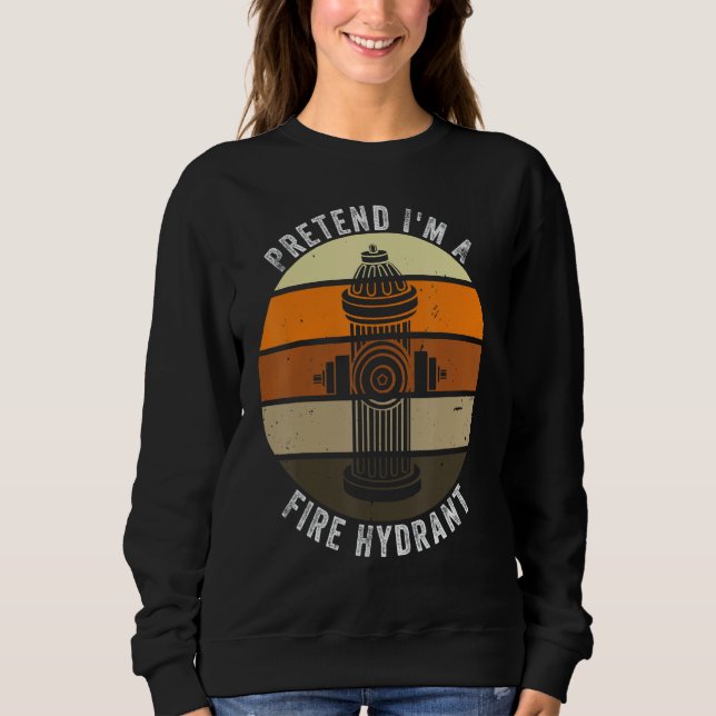 Tu so, als wäre ich ein Feuerlöschmittel Retro Laz Sweatshirt (Vorderseite)